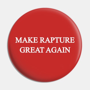 Make Rapture Great Again Pin