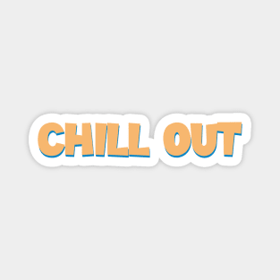 Stay Cool Typography – ‘Chill Out’ Art Piece Magnet