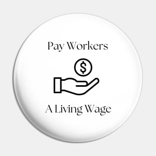 Pay workers a living wage- light shirt Pin
