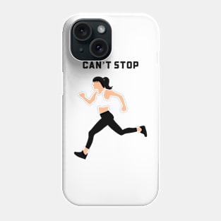 Can’t Stop Phone Case