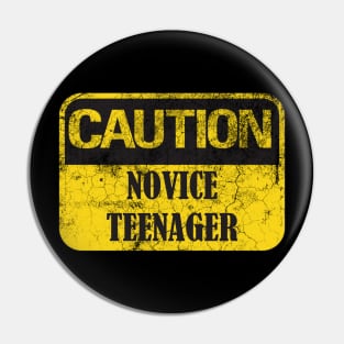 Caution Novice Teenager, Distressed Look Funny 13th Birthday Gift Idea Pin