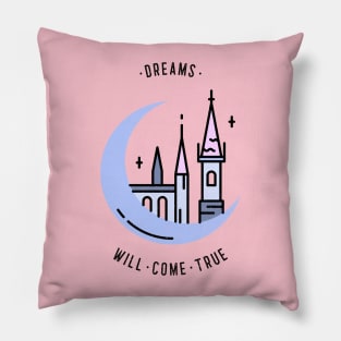 Dreams will come true Pillow