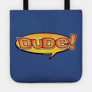 Dude! Tote