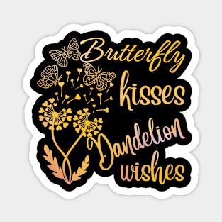 Butterfly Kisses Dandelion Wishes Magnet