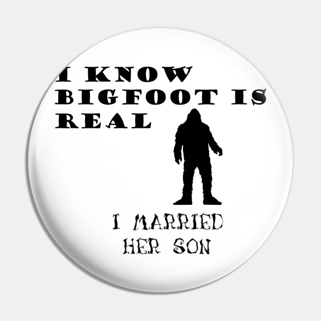 My Mother in Law is Bigfoot Pin by NordicBadger