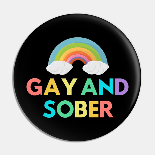 Gay And Sober Alcoholic Addict Recovery Pin by RecoveryTees