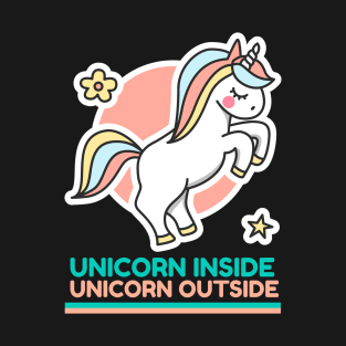 Unicorn Inside Unicorn Outside T-Shirt