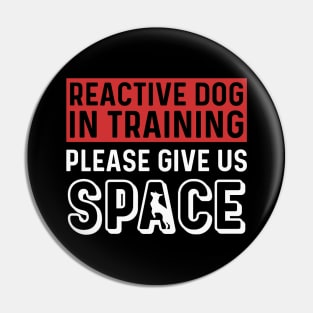 Reactive Dog In Training Please Give Us Space Pin