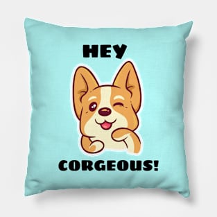 Hey Corgeous - Corgi Pun Pillow