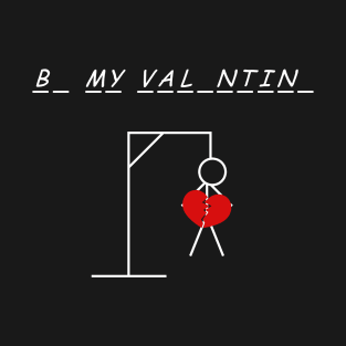 B_ My Val_ntin_ WHT T-Shirt