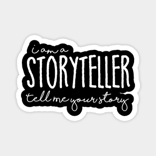 I am A storyteller, tell me your Story Magnet