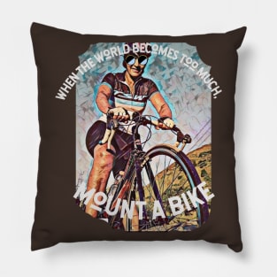 When the world becomes too much, mount a bike Pillow
