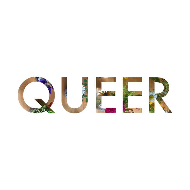 Queer Floral Lettering by outsideingreen