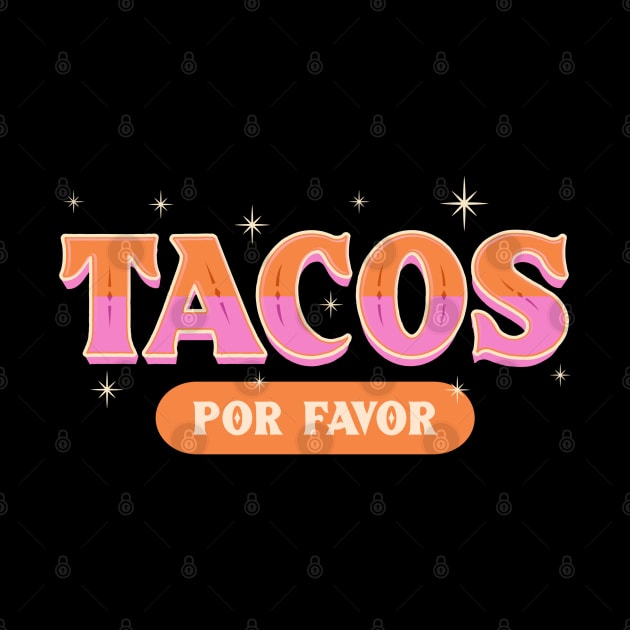 Taco Por Favor Please by Funny Stuff Club