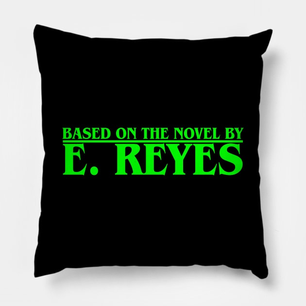 Based on the Novel by E. Reyes (Green) Pillow by ereyeshorror