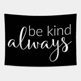 Be Kind Always Tapestry