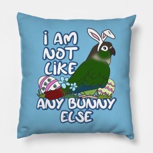 I am not like any Bunny Else Easter Green Cheeked Conure Pillow