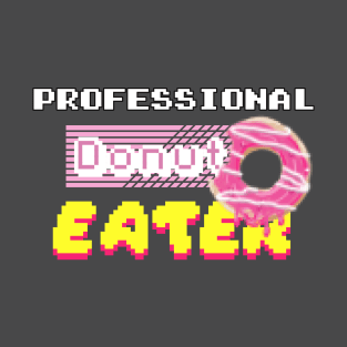 Professional Donut Eater T-Shirt