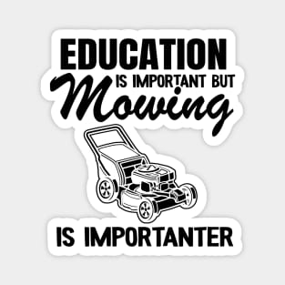 Lawn Mowing Is Importanter Funny Gardening Gift Landscaping Magnet