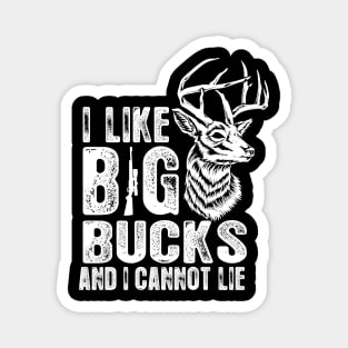 I Like Big Bucks and I Cannot Lie Funny Deer Hunting Magnet