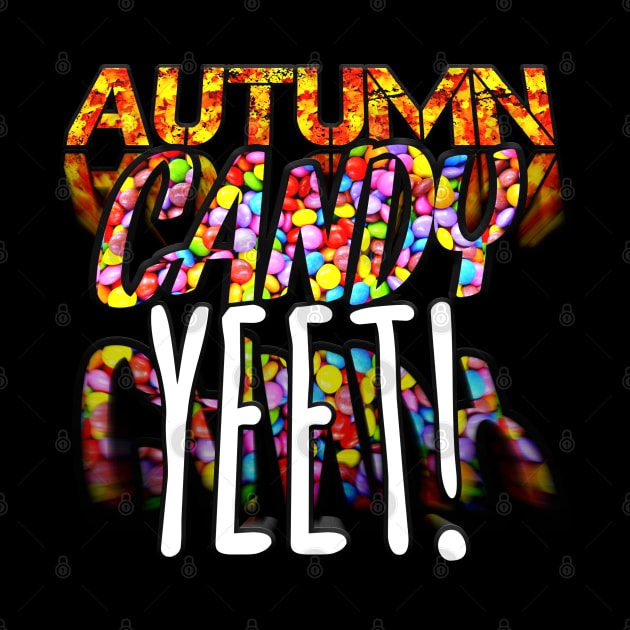 Autumn Candy Yeet by MaystarUniverse
