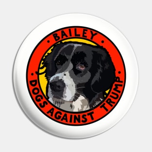 DOGS AGAINST TRUMP - BAILEY Pin