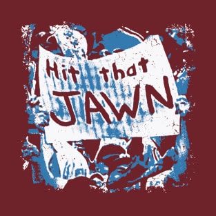 Hit that JAWN Tee T-Shirt