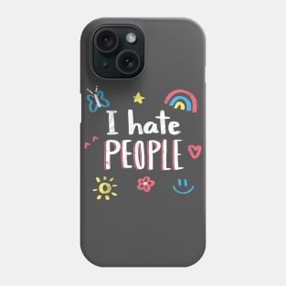 I hate people Phone Case