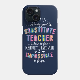 A truly Great Substitute Teacher Gift - Impossible to forget Phone Case