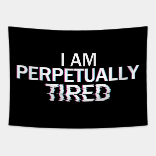 Perpetually Tired Tapestry