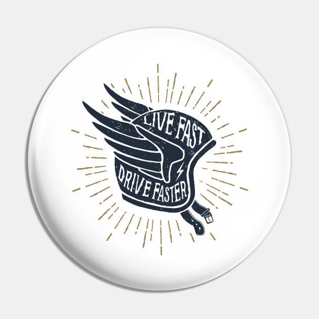 Live Fast. Drive Faster. Helmet With Wings. Motivational Quote Pin by SlothAstronaut