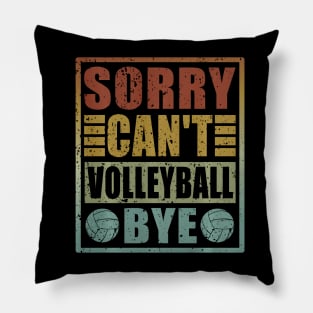 Sorry Can't Volleyball Bye Funny Volleyball Player vintage Pillow