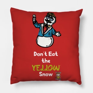 Don't Eat the Yellow Snow Pillow