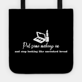 Makeup artist funny quote. Tote