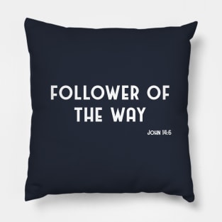 Follower of The Way Christian Jesus Shirt John 14:6 Pillow