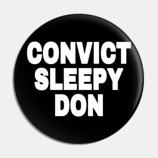 Convict Sleepy Don - White - Front Pin