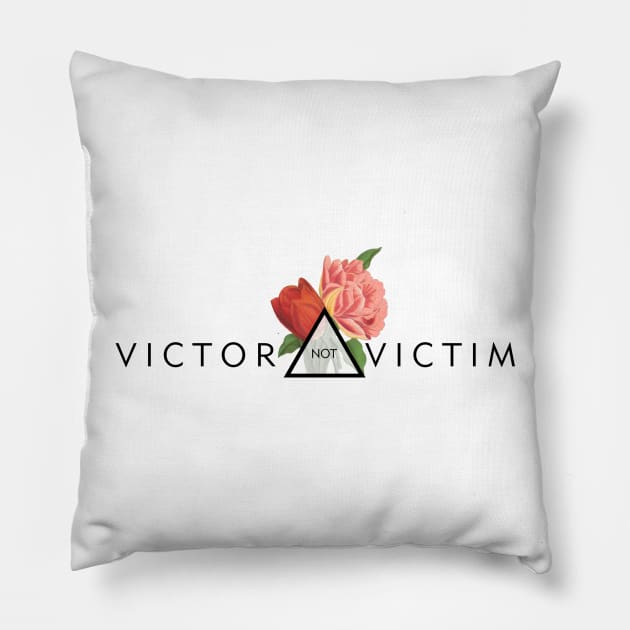 Victor not Victim (I) Pillow by kiararobles