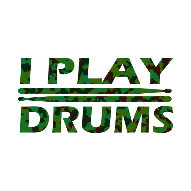 I Play Drums - Camo by llspear