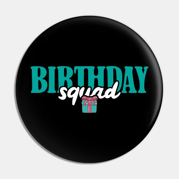 Birthday Squad Pin by TheBestHumorApparel