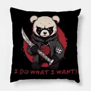 I Do What I Want Panda Pillow