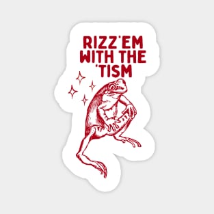 Rizz Em With The Tism Frog Magnet