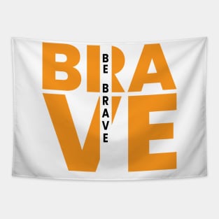 Be brave creative typography design Tapestry