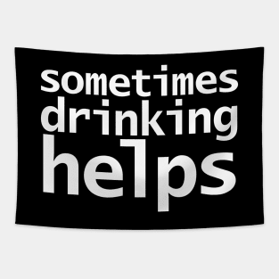 Sometimes Drinking Helps Funny Typography Tapestry
