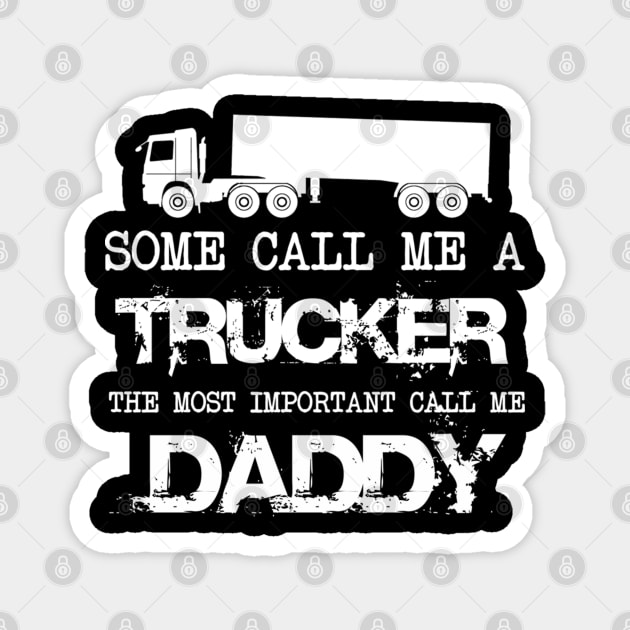 Some call me a trucker - the most important call me daddy Magnet by kenjones