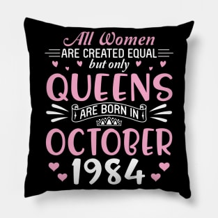 All Women Are Created Equal But Only Queens Are Born In October 1985 Happy Birthday 35 Years Old Me Pillow