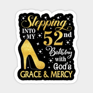 Stepping Into My 52nd Birthday With God's Grace & Mercy Bday Magnet