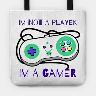 Im Not A Player Im A Gamer Tote