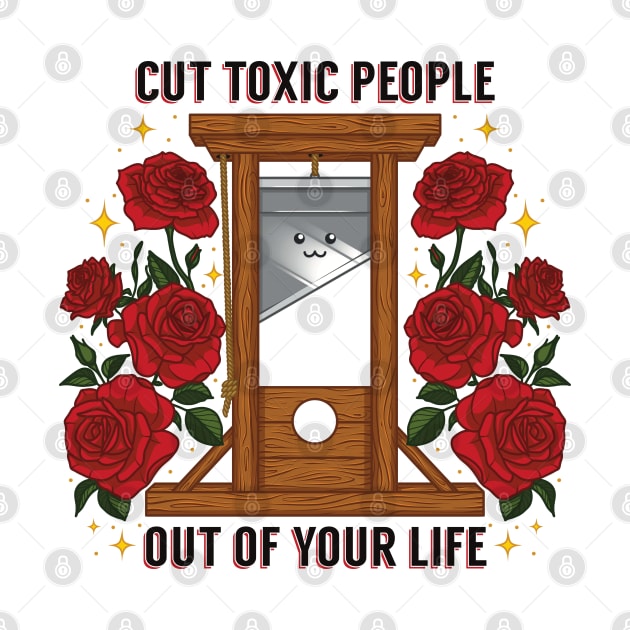 Cut Toxic People Out Of Your Life by Sage Hart