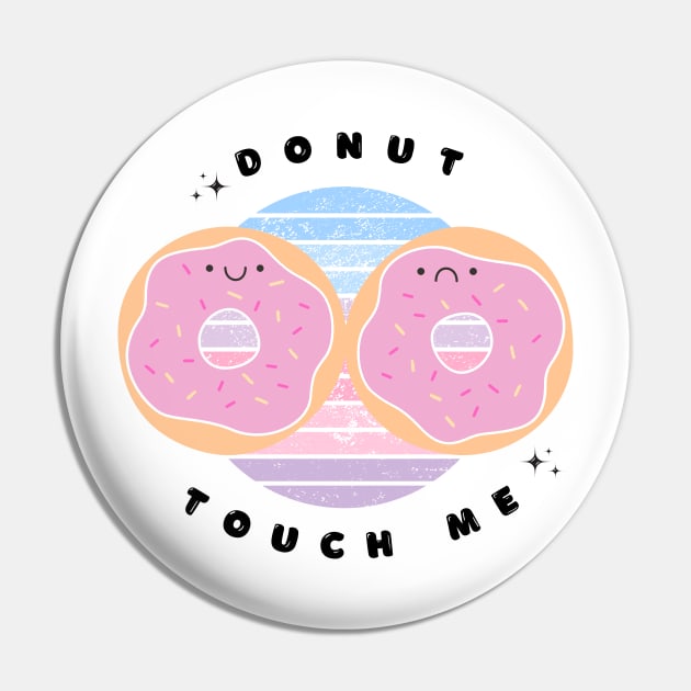 Donut Touch Me Pun (Don't touch me)! Pin by OurSimpleArts