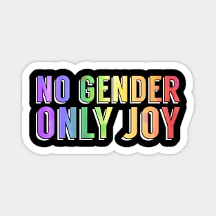 No gender, only joy Magnet